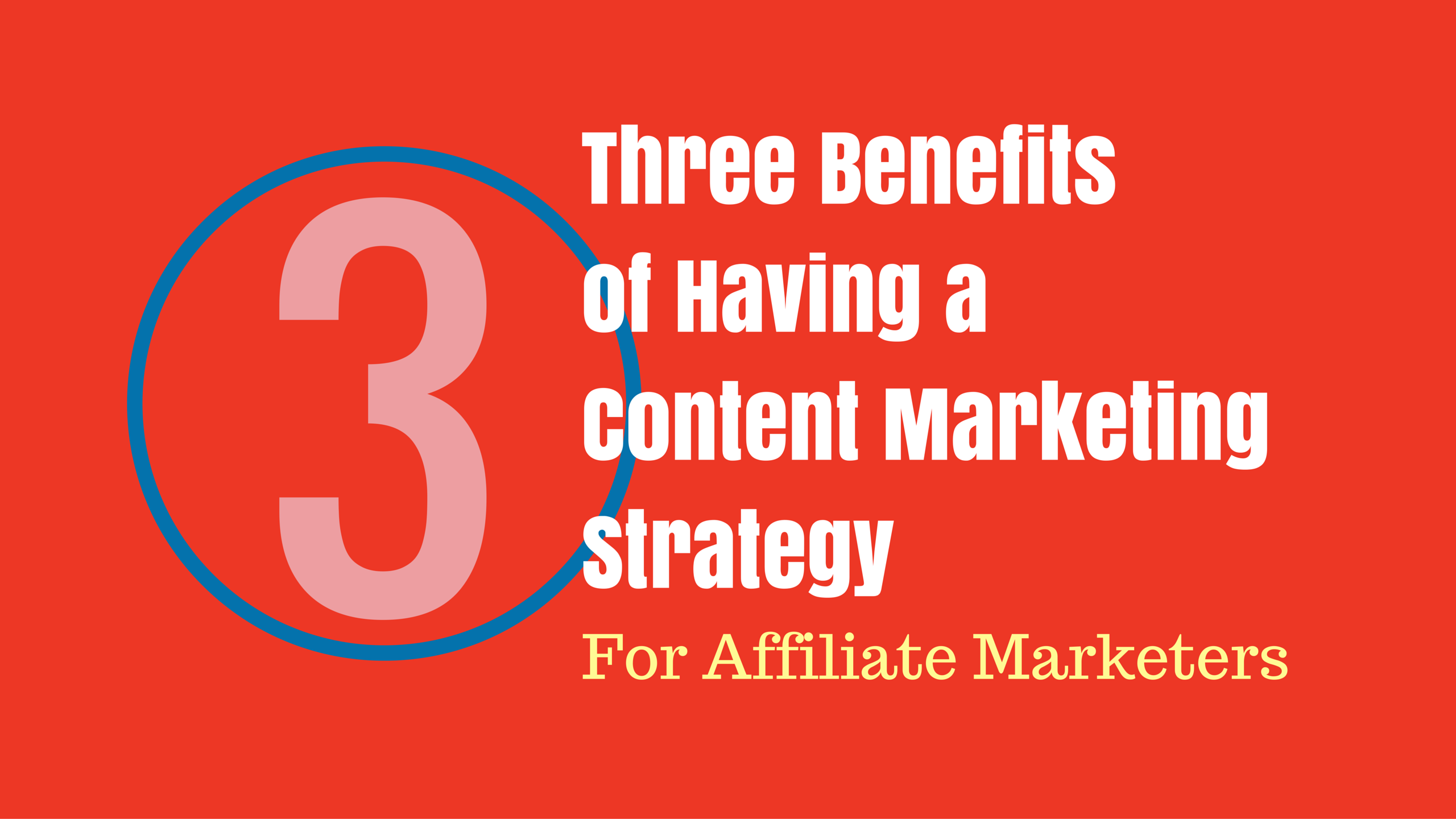 Three Benefits of a Content Marketing Strategy