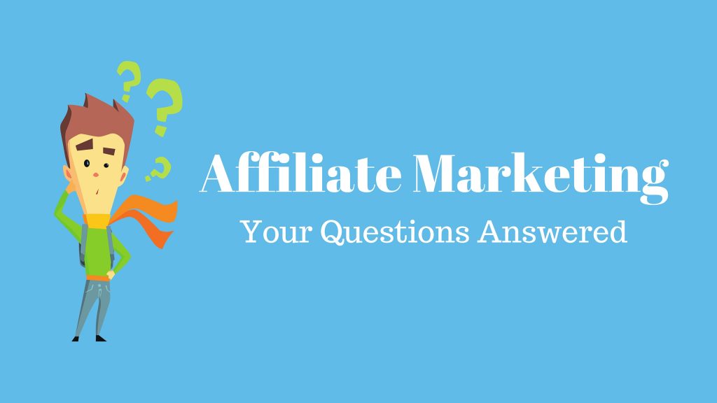 Affiliate Marketing - Your Questions Answered
