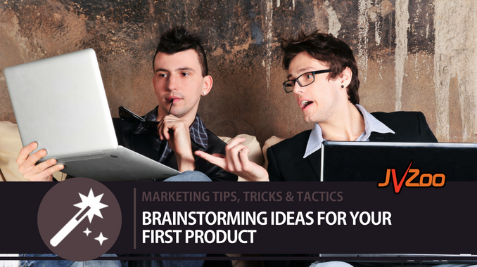 BRAINSTORMING IDEAS FOR YOUR FIRST PRODUCT