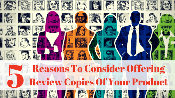 5 Reasons To Offer Affiliates Review Copies Of Your Product