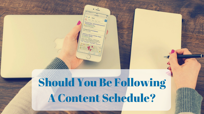 Should You Be Following A Content Schedule-