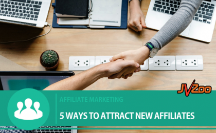 5 WAYS TO ATTRACT NEW AFFILIATES
